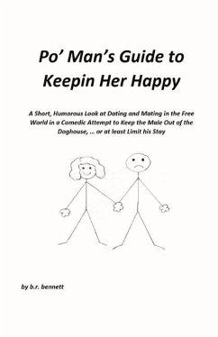 Po' Man's Guide to Keepin Her Happy: Volume 1 - Bennett, B. R.