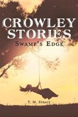 Crowley Stories: Swamp's Edge Volume 1