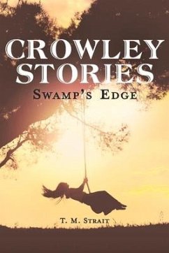 Crowley Stories: Swamp's Edge Volume 1 - Strait, T. M.