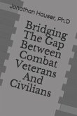 Bridging the Gap Between Combat Veterans and Civilians