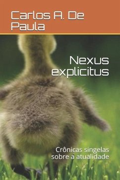 Nexus explicitus: Crônicas singelas sobre a atualidade - de Paula, Carlos a.