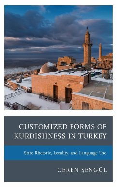 Customized Forms of Kurdishness in Turkey - Sengül, Ceren