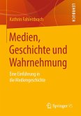 Medien, Geschichte und Wahrnehmung (eBook, PDF)