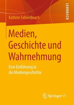 Medien, Geschichte und Wahrnehmung (eBook, PDF) - Fahlenbrach, Kathrin