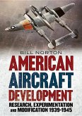 American Aircraft Development: Research, Experimentation and Modification 1939-1945