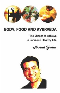 Body, Food and Ayurveda - Yadav, Arvind