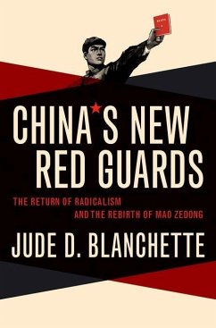 China's New Red Guards - Blanchette, Jude (Freeman Chair in China Studies, Freeman Chair in C