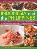 Classic Recipes, Tastes and Traditions of Indonesia: Sensational Dishes from an Exotic Cuisine, with 150 Authentic Recipes Demonstrated Step-By-Step i