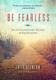 Be Fearless: An Extraordinary Women 90 Day Devotional