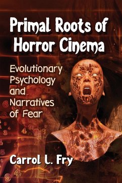 Primal Roots of Horror Cinema - Fry, Carrol L.