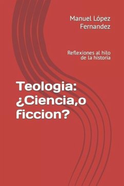 Teología Ciencia ficción: Reflexiones al hilo de la historia - López Fernández, Manuel