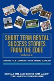 Short Term Rental Success Stories from the Edge, Vol. 2: Igniting Your Community in the Sharing Economy