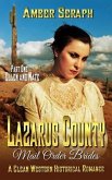 A Clean Western Historical Romance - Lazarus County Mail Order Brides Part One - Ellen and Nate: She Has to Stop Running Sometime...