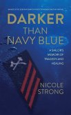Darker Than Navy Blue: A Sailor's Memoir of Tragedy and Healing