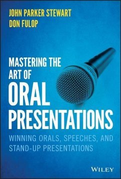 Mastering the Art of Oral Presentations - Stewart, John P.;Fulop, Don