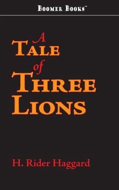 Tale of Three Lions - Haggard, H Rider