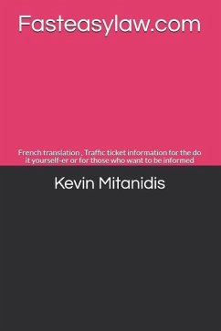 Fasteasylaw.com: French translation, Traffic ticket information for the do it yourself-er or for those who want to be informed - Mitanidis, Kevin