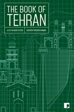 The Book of Tehran - Afshin-Navid, Atoosa; Ahmadi, Fereshteh; Asadi, Kourosh