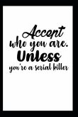 Accent Who You Are. Unless You're A Serial Killer