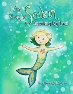 I Am Shaylee Seakin: Speaking My Truth - Kelso, Bonnie