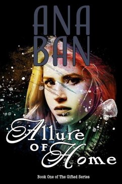 Allure of Home: Book 1 of The Gifted Series - Ban, Ana