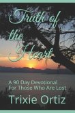 Truth of the Heart: A 90 Day Devotional for Those Who Are Lost
