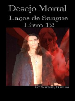 Desejo Mortal (Laços De Sangue - Livro 12) (eBook, ePUB) - Blankenship, Amy