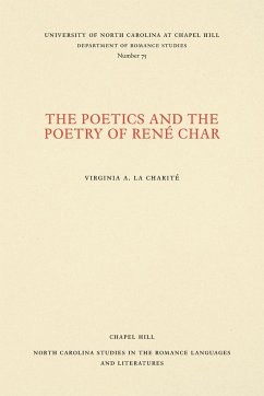 The Poetics and the Poetry of René Char - La Charit¿, Virginia A.