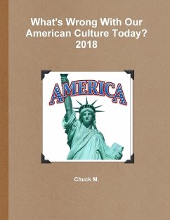 What's Wrong With Our American Culture Today? 2018 - M., Chuck