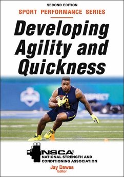 Developing Agility and Quickness - Dawes, Jay; NSCA -National Strength & Conditioning Association