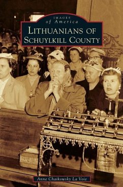 Lithuanians of Schuylkill County - Voie, Anne Chaikowsky La