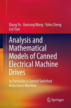 Analysis and Mathematical Models of Canned Electrical Machine Drives - Yu, Qiang;Wang, Xue-Song;Cheng, Yuhu