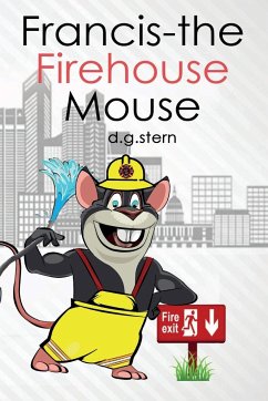 Francis-the Firehouse Mouse - Stern, D. G.