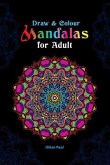 Draw and Colour Mandalas for Adult