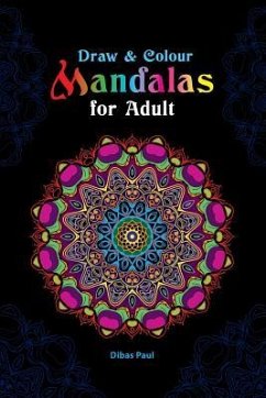 Draw and Colour Mandalas for Adult - Paul, Dibas