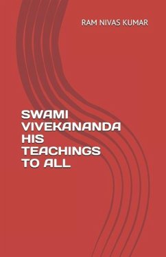 Swami Vivekananda His Teachings to All - Kumar, Ram Nivas