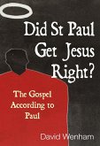 Did St Paul Get Jesus Right? (eBook, ePUB)