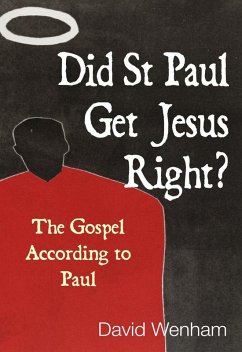 Did St Paul Get Jesus Right? (eBook, ePUB) - Wenham, David