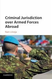 Criminal Jurisdiction Over Armed Forces Abroad - Liivoja, Rain