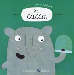 La cacca. Un'avventura di Gianni l'elefante