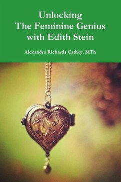 Unlocking the Feminine Genius with Edith Stein - Cathey, Mth Alexandra