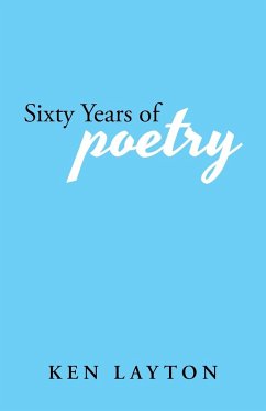 Sixty Years of Poetry - Layton, Ken