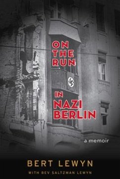 On the Run in Nazi Berlin - Lewyn, Bert; Lewyn, Bev Saltzman