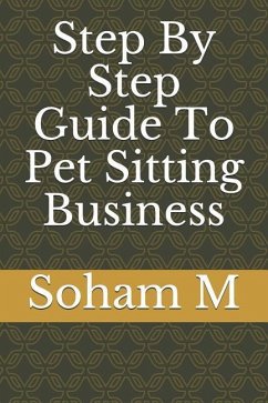 Step by Step Guide to Pet Sitting Business - M, Soham