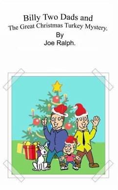 Billy Two Dads and the Great Christmas Turkey Mystery - Ralph, Joe