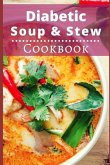 Diabetic Soup and Stew Cookbook: Delicious and Healthy Diabetic Soup and Stew Recipes