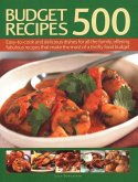 500 Budget Recipes: Easy-To-Cook and Delicious Dishes for All the Family, Offering Fabulous Recipes That Make the Most of a Thrifty Food B