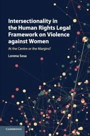 Intersectionality in the Human Rights Legal Framework on Violence Against Women - Sosa, Lorena