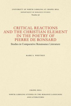 Critical Reactions and the Christian Element in the Poetry of Pierre de Ronsard - Whitney, Mark S.