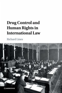 Drug Control and Human Rights in International Law - Lines, Richard